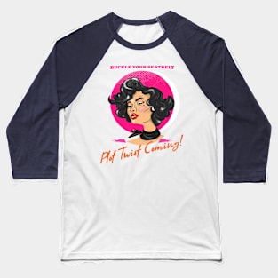 Buckle Your Seatbelt, Plot Twist Coming! (cartoon lady) Baseball T-Shirt